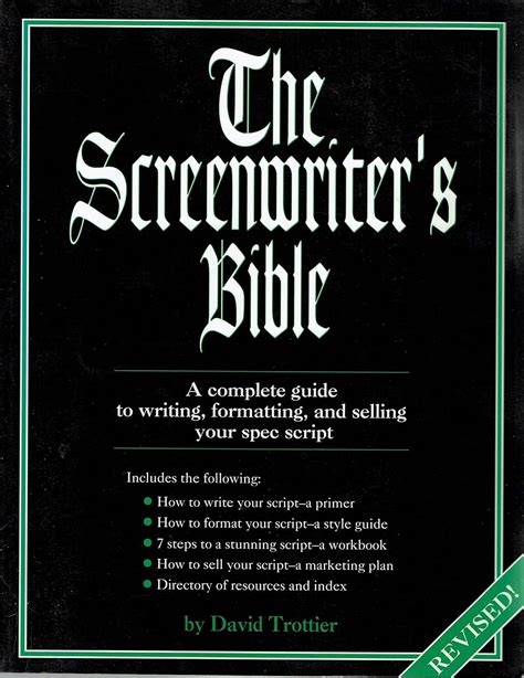 The Screenwriter s Bible A Complete Guide to Writing Formatting and Selling Your Spec Script Reader