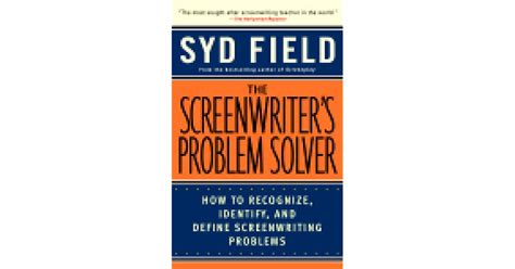 The Screenwriter s Problem Solver How to Recognize Identify and Define Screenwriting Problems PDF
