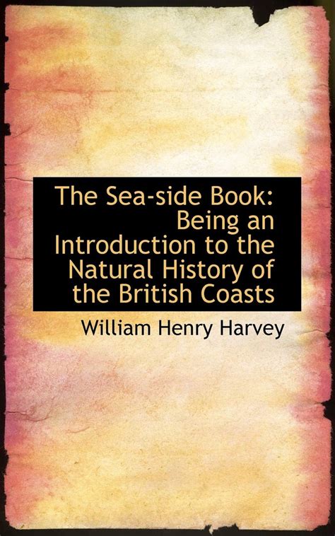 The Sea-Side Book Being an Introduction to the Natural History of the British Coasts... PDF