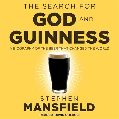 The Search for God and Guinness A Biography of the Beer that Changed the World Reader