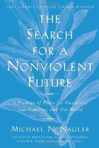 The Search for a Nonviolent Future A Promise of Peace for Ourselves Our Families and Our World Reader