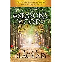 The Seasons of God How the Shifting Patterns of Your Life Reveal His Purposes for You Doc