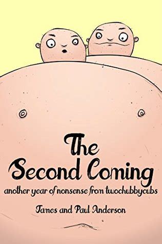 The Second Coming Another Year of Nonsense from Two Chubby Cubs PDF
