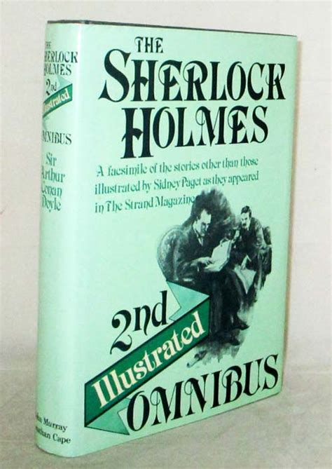 The Second Sherlock Holmes Illustrated Omnibus A Facsimile Edition of Sir Arthur Conan Doyle s Sherlock Holmes Stories Other Than Those Illustrated of Fear the Case-Book of Sherlock Holmes Doc