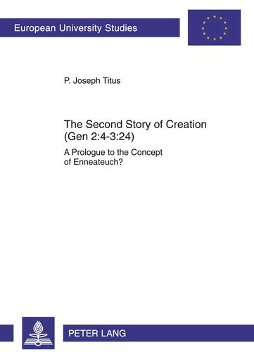 The Second Story of Creation (Gen 2:4-3:24): A Prologue to the Concept of Enneateuch? Ebook Epub