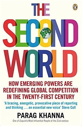 The Second World How Emerging Powers Are Redefining Global Competition in the Twenty-first Century Reader