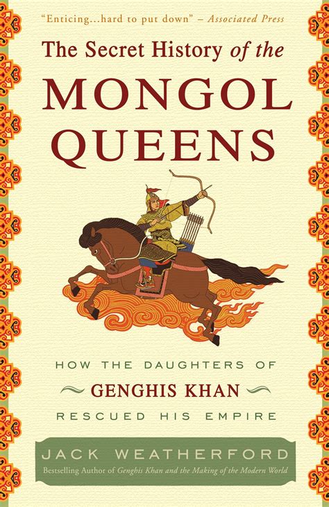 The Secret History of the Mongol Queens How the Daughters of Genghis Khan Rescued His Empire Epub