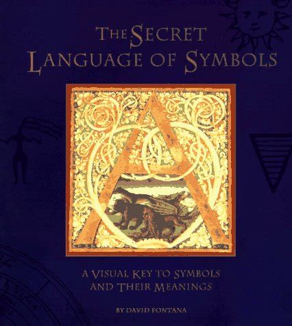 The Secret Language of Symbols A Visual Key to Symbols Their Meanings Doc