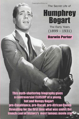 The Secret Life of Humphrey Bogart The Early Years 1899-1931 Kindle Editon