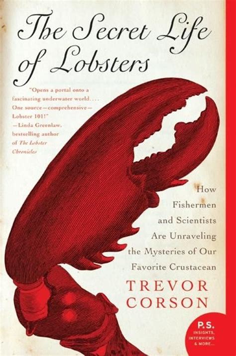 The Secret Life of Lobsters How Fishermen and Scientists Are Unraveling the Mysteries of Our Favori Epub