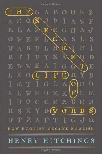 The Secret Life of Words How English Became English Doc