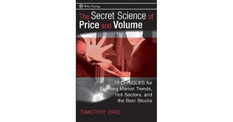 The Secret Science of Price and Volume: Techniques for Spotting Market Trends, Hot Sectors, and the Epub