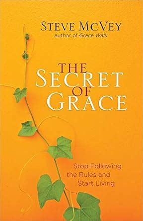 The Secret of Grace Stop Following the Rules and Start Living Reader