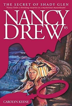 The Secret of Shady Glen Nancy Drew Book 85