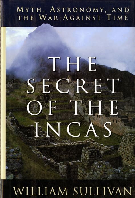 The Secret of the Incas Myth Astronomy and the War Against Time Reader