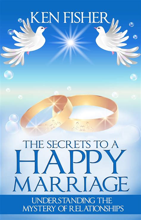 The Secrets to a Happy Marriage Understanding the Mystery of Relationships Kindle Editon