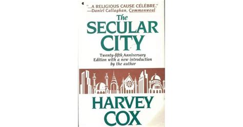 The Secular City Secularization and Urbanization in Theological Perspective PDF