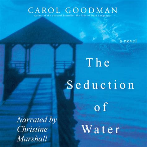 The Seduction of Water byCarol Goodmen Kindle Editon