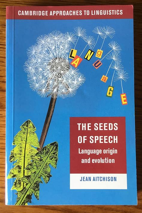 The Seeds of Speech Language Origin and Evolution Cambridge Approaches to Linguistics PDF