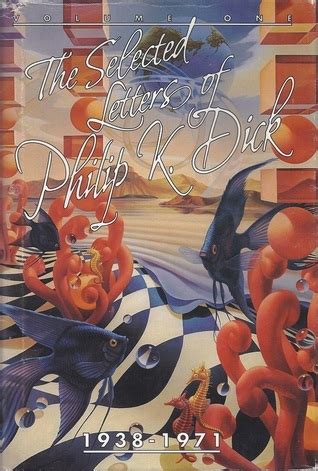 The Selected Letters of Philip K Dick 1938-1971 Volume 1 PDF