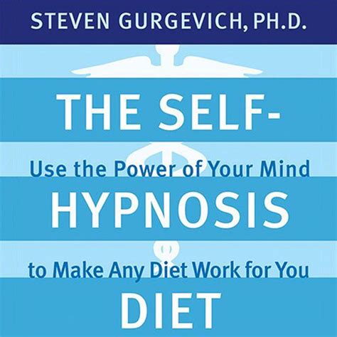 The Self-Hypnosis Diet Use the Power of Your Mind to Make Any Diet Work for You PDF