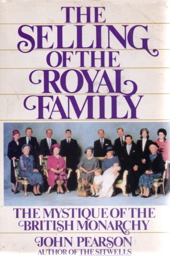 The Selling of the Royal Family The Mystique of the British Monarchy