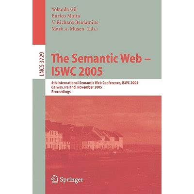 The Semantic Web - ISWC 2005 4th International Semantic Web Conference Reader