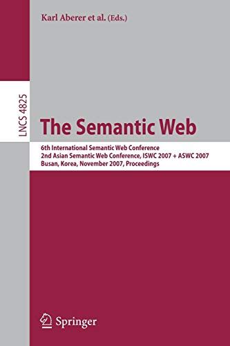 The Semantic Web 6th International Semantic Web Conference, 2nd Asian Semantic Web Conference, ISWC Epub