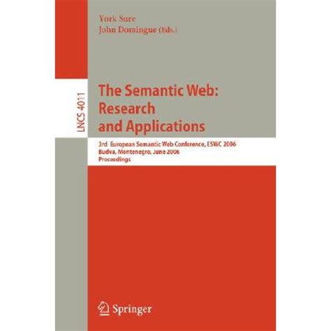 The Semantic Web Research and Applications: 3rd European Semantic Web Conference, ESWC 2006, Budva, Epub