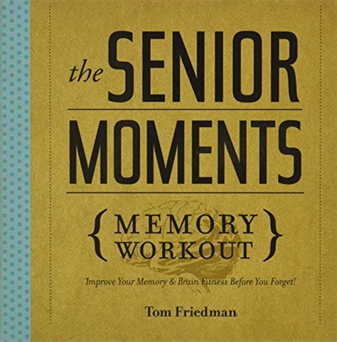The Senior Moments Memory Workout Improve Your Memory &a Reader