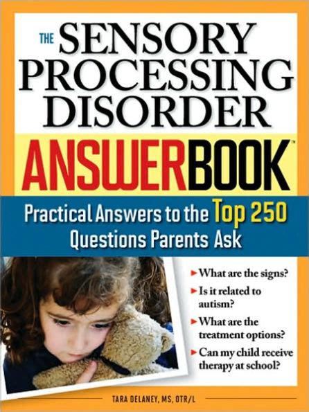 The Sensory Processing Disorder Answer Book Practical Answers to the Top 250 Questions Parents Ask Epub