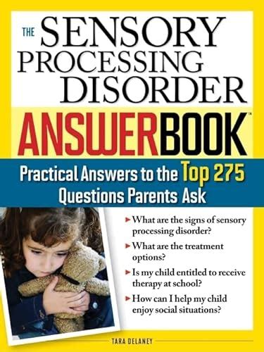 The Sensory Processing Disorder Answer Book Practical Answers to the Top 250 Questions Parents Ask Epub