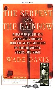 The Serpent and the Rainbow A Harvard Scientist s Astonishing Journey into the Secret Societies of Haitian Voodoo Zombis and Magic PDF