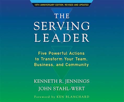 The Serving Leader Five Powerful Actions that Will Transform Your Team, Your Business, and Your Comm Epub