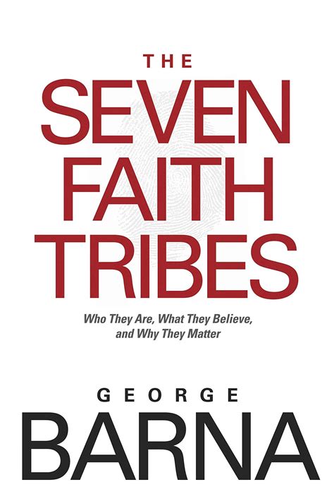 The Seven Faith Tribes Who They Are What They Believe and Why They Matter Reader