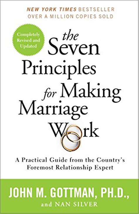 The Seven Principles for Making Marriage Work A Practical Guide from the Country s Foremost Relationship Expert Reader