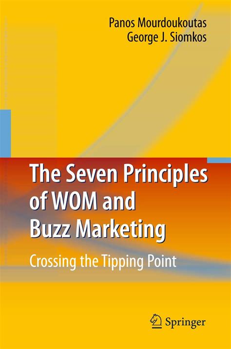 The Seven Principles of WOM and Buzz Marketing Crossing the Tipping Point 1st Edition Reader