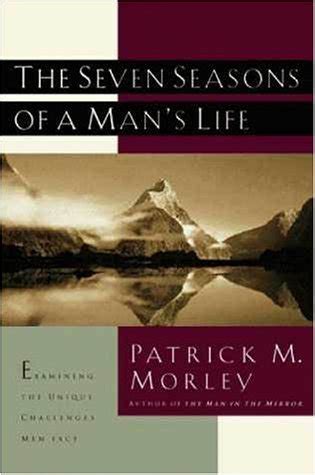 The Seven Seasons of a Man s Life Examining the Unique Challenges Men Face Reader