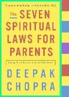 The Seven Spiritual Laws for Parents Guiding Your Children to Success and Fulfillment 1st Paperback Reader