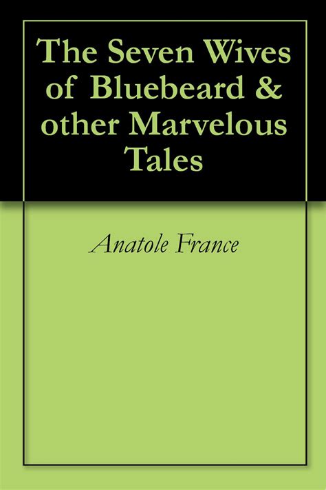The Seven Wives of Bluebeard and Other Marvellous Tales Vol 28 Classic Reprint Kindle Editon