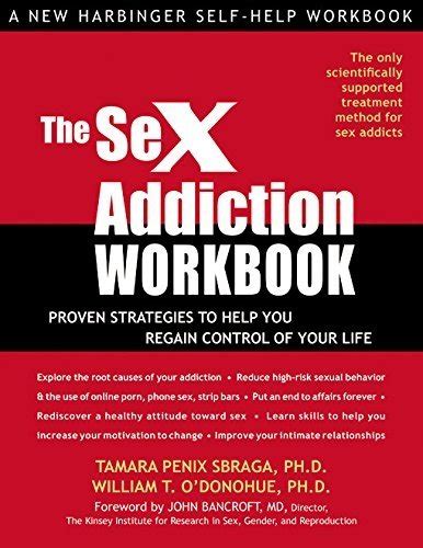 The Sex Addiction Workbook Proven Strategies to Help You Regain Control of Your Life 1st Edition PDF