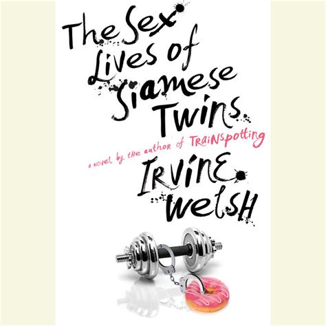 The Sex Lives of Siamese Twins A Novel Kindle Editon