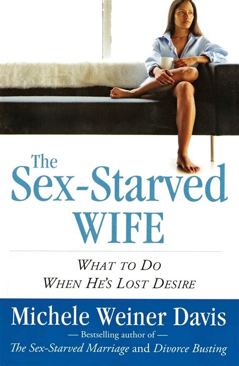 The Sex-Starved Wife What to Do When He s Lost Desire Epub