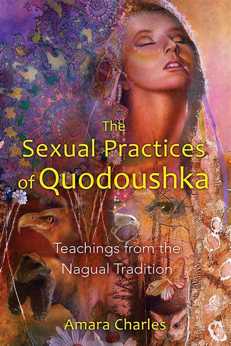 The Sexual Practices of Quodoushka Teachings from the Nagual Tradition PDF