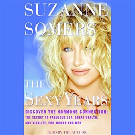 The Sexy Years: Discover the Hormone Connection--The Secret to Fabulous Sex, Great Health, and Vital PDF