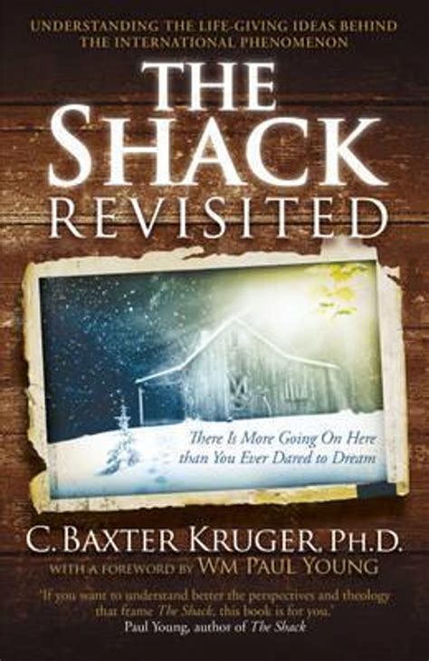 The Shack Revisited There Is More Going On Here than You Ever Dared to Dream Kindle Editon