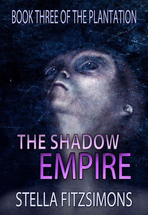The Shadow Empire Book 3 of The Plantation Reader