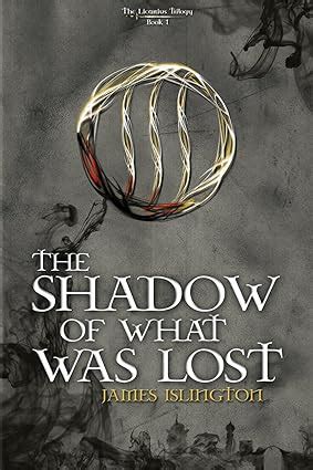 The Shadow Of What Was Lost The Licanius Trilogy Volume 1 Reader