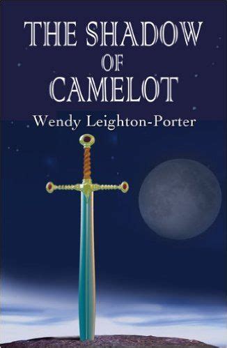 The Shadow of Camelot Shadows from the Past Book 6
