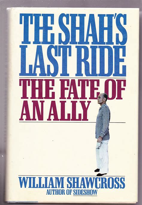 The Shah s last Ride The Fate of an Ally PDF